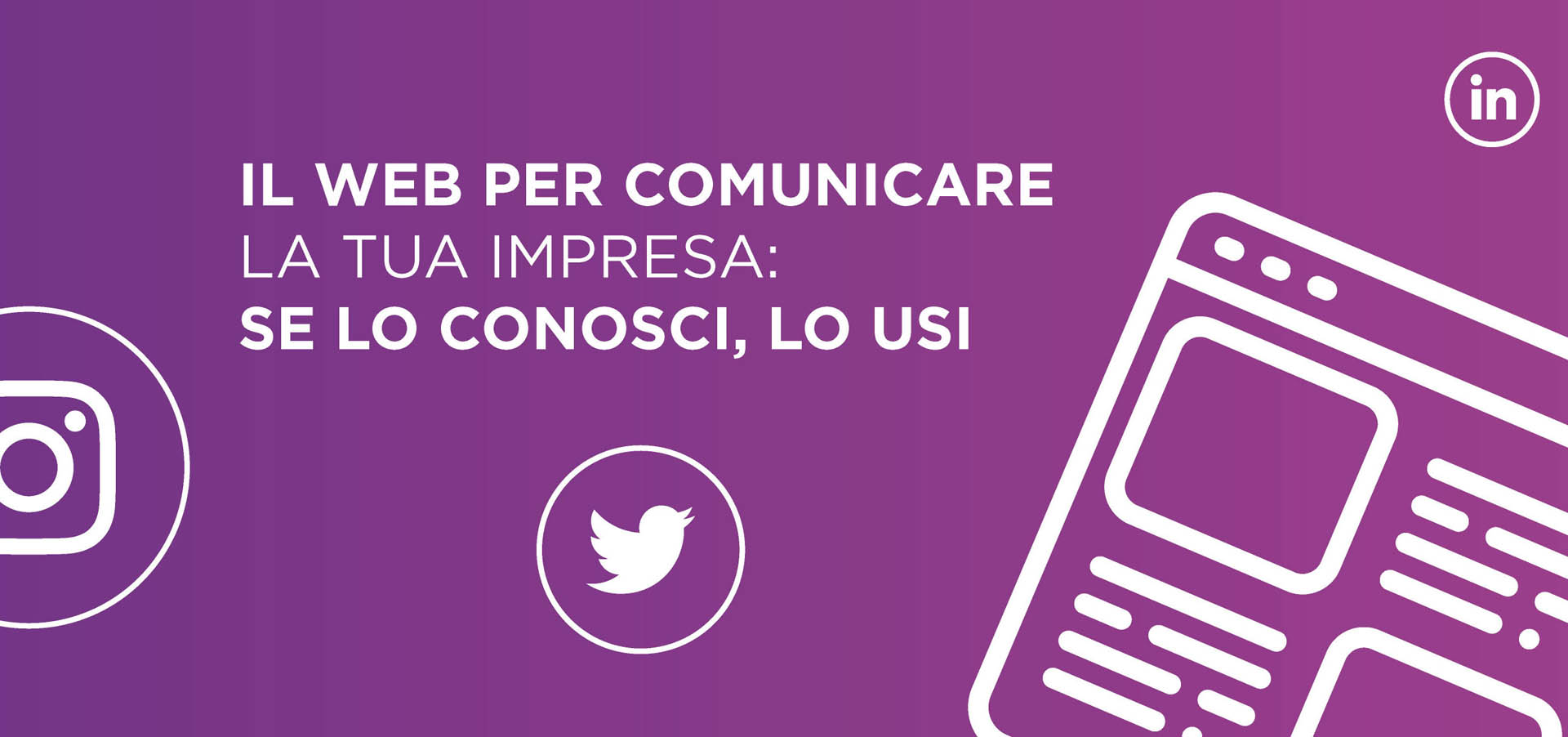 Il web per comunicare la tua impresa: se lo conosci, lo usi