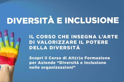 Diversità e Inclusione: metodo per sviluppare un valore culturale multiforme nelle Aziende