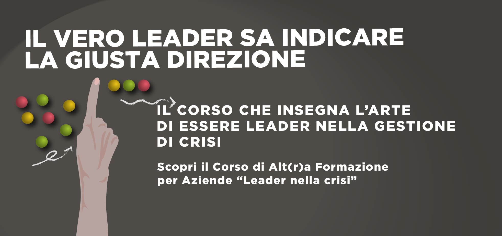 il vero leader sa indicare la giusta direzione